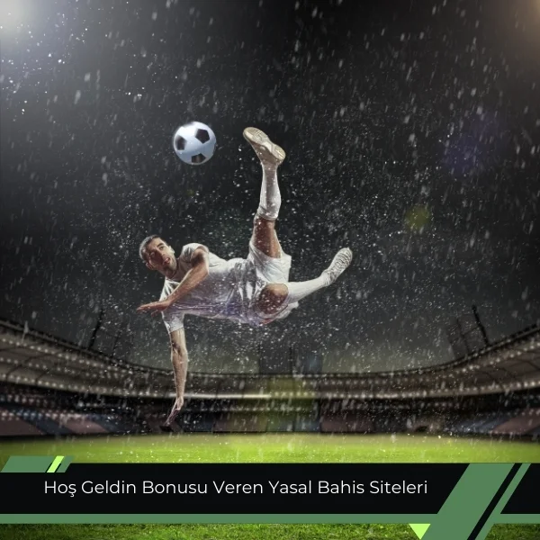 Hoşgeldin Bonusu Veren Yasal Bahis Siteleri 