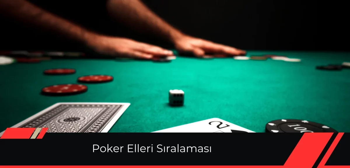 Poker Elleri Sıralaması Nasıl Yapılır ve Kuralları Nelerdir?